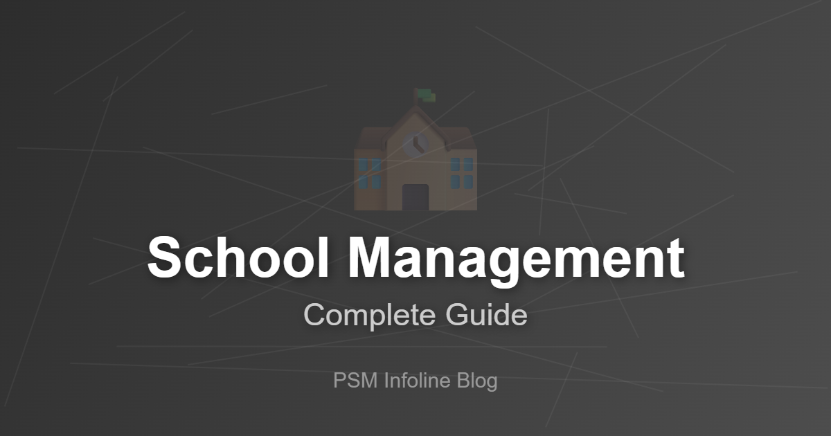 School Management Systems: A Complete Guide for Educational Institutions